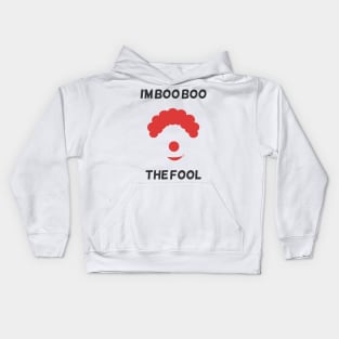 I'm Boo Boo the fool Kids Hoodie